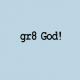 gr8 God - gr8 God