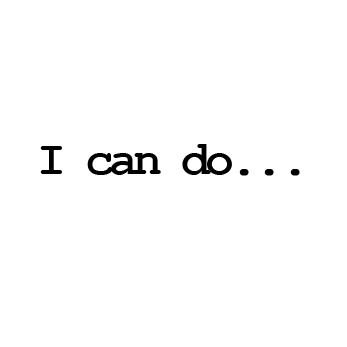 I can do...