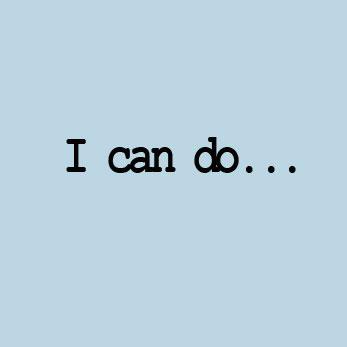 I can do...